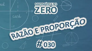 Matemática do Zero | Razão e Proporção - Brasil Escola