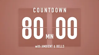 80 Minutes Countdown Timer Flip Clock 🎵 / +Ambient🧘‍♀️+ Bells🔔