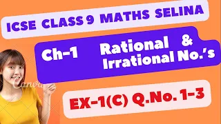 ICSE/ISC CLASS 9 MATHS | SELINA | CHAPTER-1 RATIONAL & IRRATIONAL NUMBERS | EXERCISE 1(C) |1 TO 3