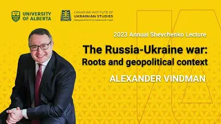 2023 Shevchenko Lecture | Alexander Vindman | The Russia-Ukraine war: Roots and geopolitical context