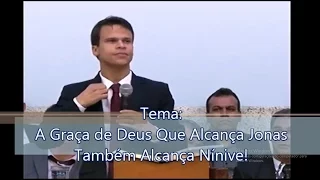 Elizeu Rodrigues - A Graça Que Alcança Jonas Também Alcança Nínive!