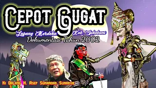 CEPOT GUGAT Part 01 (rekaman langka) - Abah Dalang H. Asep Sunandar Sunarya