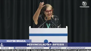 DESVINCULAÇÕES DIFÍCEIS - Mayse Braga (PALESTRA ESPÍRITA)