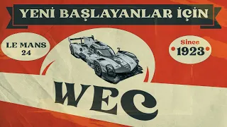 Yeni Başlayanlar İçin - WEC Dünya Dayanıklılık Şampiyonası & Le Mans 24