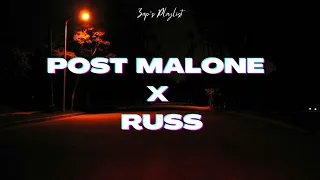 PLAYLIST #45 -  POST MALONE X RUSS (SONGS YOU NEVER KNOW YOU NEEDED)