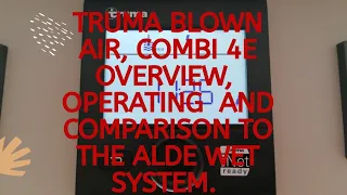 Truma Combi 4e, overview, operation and comparison to ALDE system.