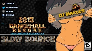 2015 SLOW BOUNCE| Dancehall Mix| NEW Vybz Kartel, I-Octane, Alkaline, Mavado, Masika, Demarco etc.