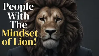 People With The Mindset of Lion: Motivational