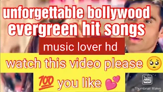 unforgettable bollywood evergreen hit songs | old hit songs bollywood