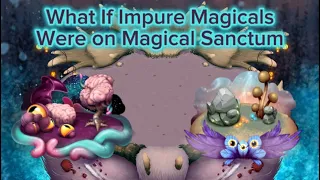 What If: Impure Magicals were on Magical Sanctum? (Update 1: Psychic and Faerie Magicals)