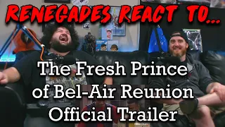 Renegades React to... The Fresh Prince of Bel-Air Reunion - Official Trailer