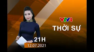 Bản tin thời sự tiếng Việt 21h - 12/07/2021| VTV4