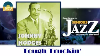 Johnny Hodges - Tough Truckin' (HD) Officiel Seniors Jazz