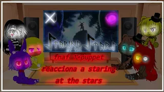 fnaf 1+ puppet reacciona a staring at the stars(Gacha nox)(Mí Au)ftSonic.exe