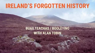 Booleying: Ireland's forgotten history