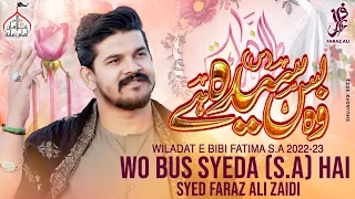 WO BUS SYEDA HAI | Bibi Fatima as Manqabat 2023 | Faraz Ali Zaidi | Manqabat 2023 1444