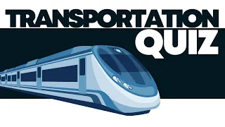 Transportation Vocabulary Quiz for Beginners: How Many Can You Get Right?