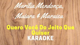 Marília Mendonça & Maiara e Maraisa   Quero Você Do Jeito Que Quiser KARAOKE