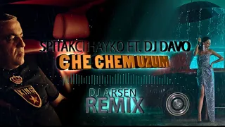 Dj Davo ft. Spitakci Hayko - Che Chem Uzum /Dj Arsen Remix/