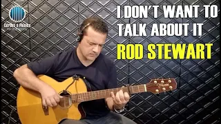 I Don't Want To Talk About It (Rod Stewart)  - Acoustic Guitar Cover - Prof. Farofa