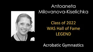 Antoaneta Kiselichka - - World Acrobatics Society 2022 Acrobatic Gymnastics Legend