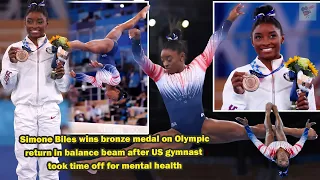 Simone Biles wins bronze medal on Olympic return in balance beam after US gymnast took time off...