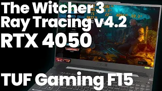 RTX 4050 | 2023 ASUS TUF Gaming F15 | The Witcher 3 Ray Tracing v4.2 gameplay test 1080p