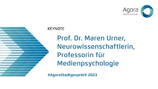 #AgoraStadtgespräch 2023 | Auszüge aus der Keynote von Prof. Dr. Maren Urner