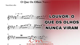 ARRANJO: O Que Os Olhos Nunca Viram - Saxofone Alto (ICM) 🎷