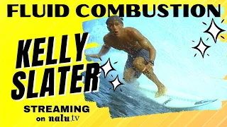 Kelly Slater On Fire in Fluid Combustion