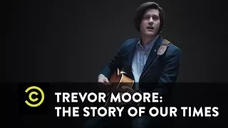 Trevor Moore Explains the Kardashians - Trevor Moore: The Story of Our Times