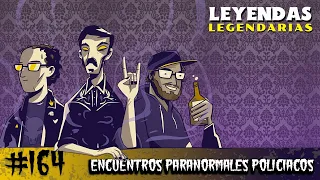 E164: Encuentros Paranormales Policiacos