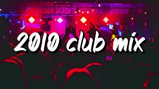2010 club vibes ~party playlist