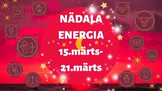 ⚡️ Nädala Energia ⚡️💡 15.märts-21.märts 💡 - 🔮 12 Tähemärki 🔮
