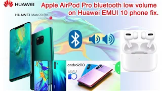 Apple AirPod Pro bluetooth low volume on Huawei EMUI 10 phone fix