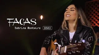 Sabrina Monteiro - Facas (Cover Diego e Victor Hugo)