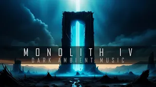 Dark Ambient Music - [ Monolith IV. Extended ] - Immersive Atmospheric Dark Ambience (1 HOUR)