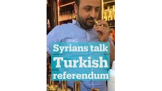 What do Syrian refugees think of the Turkish referendum?