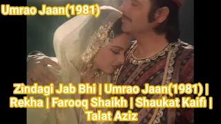 Zindagi Jab Bhi | Umrao Jaan(1981) | Rekha | Farooq Shaikh | Shaukat Kaifi | Talat Aziz