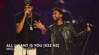 Miguel - All I Want Is You (Ft. J Cole) [432 Hz]