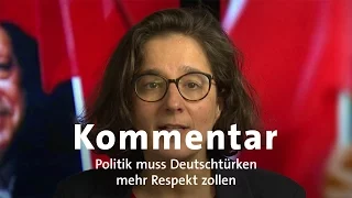 Kommentar: Mehr Respekt für Türken in Deutschland