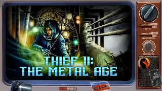 Thief II: The Metal Age [Ретрореквест]