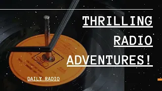 Thrilling Radio Adventures! | Classic Radio Shows -DAILY RADIO