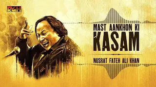 Mast Ankhon Ki Kasam .  Ustad NUSRAT FATEH ALI KHAN My favorite & your