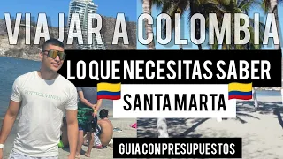 🇨🇴VIAJAR A COLOMBIA: REQUISITOS, PRESUPUESTO 🌴 GUIA SANTA MARTA 🌊