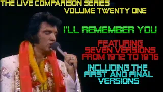 Elvis Presley - I'll Remember You - The Live Comparison Series - Volume Twenty One