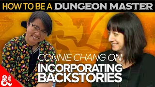 How to be a DM - Connie Chang on Incorporating Player Backstories