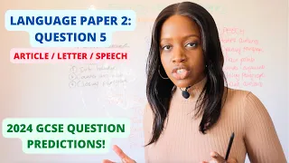 How To Write The Perfect Article, Letter Or Speech For Paper 2: Question 5 & My GCSE Predictions!