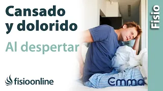 Me levanto CANSADO y DOLORIDO. ¿Por qué?¿Qué puedo hacer?