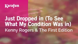 Just Dropped in - Kenny Rogers & The First Edition | Karaoke Version | KaraFun